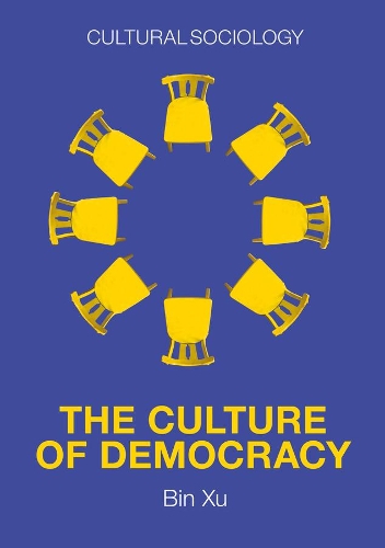Бумажная книга «The Culture of Democracy: A Sociological Approach to Civil Society», автор Бин Сюй - фото №1