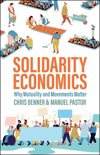 Паперова книга «Solidarity Economics: Why Mutuality and Movements Matter», авторів Кріс Беннер, Мануель Пастор - фото №1