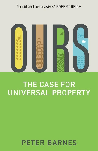 Паперова книга «Ours: The Case for Universal Property», автор Пітер Барнс - фото №1