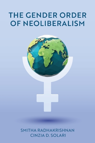 Бумажная книга «The Gender Order of Neoliberalism», авторов Чинция Д. Солари, Смита Радхакришнан - фото №1