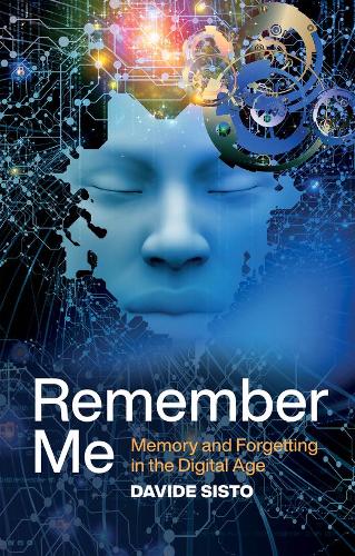 Бумажная книга «Remember Me: Memory and Forgetting in the Digital Age», автор Давиде Систо - фото №1