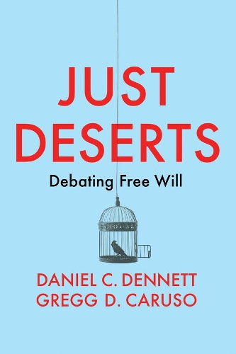 Бумажная книга «Just Deserts: Debating Free Will», авторов Дэниел С. Деннетт, Грегг Д. Карузо - фото №1