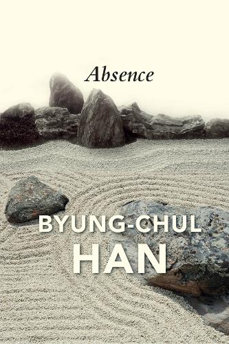 Бумажная книга «Absence: On the Culture and Philosophy of the Far East», автор Бьюнг-Чул Хан - фото №1
