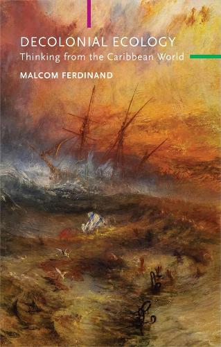 Паперова книга «Decolonial Ecology: Thinking from the Caribbean World», автор Малкольм Фердинанд - фото №1