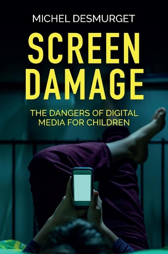 Паперова книга «Screen Damage: The Dangers of Digital Media for Children», автор Мішель Демурже - фото №1