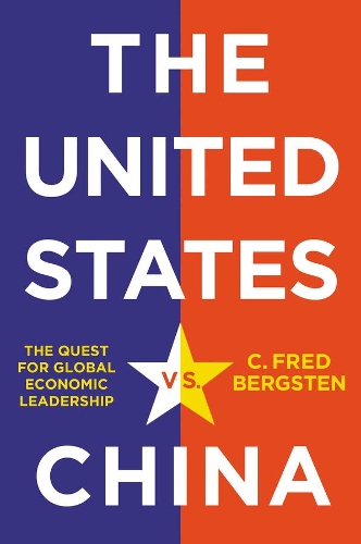 Бумажная книга «The United States vs. China: The Quest for Global Economic Leadership», автор C. Фред Бергстен - фото №1