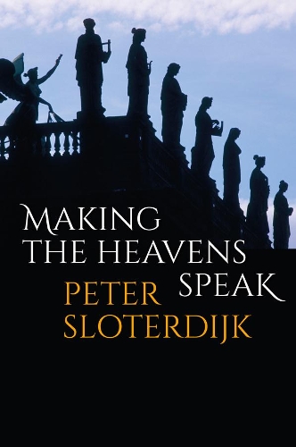 Бумажная книга «Making the Heavens Speak: Religion as Poetry», автор Петер Слотердайк - фото №1
