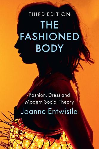 Бумажная книга «The Fashioned Body: Fashion, Dress and Modern Social Theory», автор Джоанн Энтвистл - фото №1