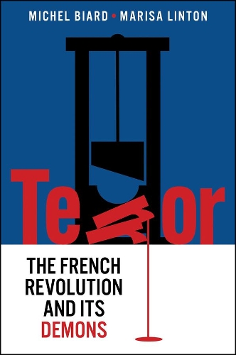 Бумажная книга «Terror: The French Revolution and Its Demons», автор Мишель Биар - фото №1