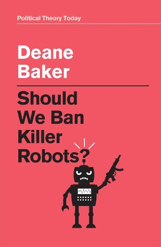 Паперова книга «Should We Ban Killer Robots?», автор Дін Бейкер - фото №1
