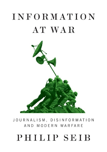 Бумажная книга «Information at War: Journalism, Disinformation, and Modern Warfare», автор Филип Сейб - фото №1