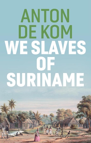 Бумажная книга «We Slaves of Suriname», автор Антон де Ком - фото №1