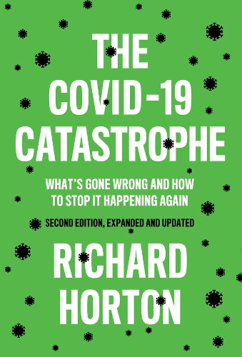 Бумажная книга «The COVID-19 Catastrophe: What's Gone Wrong and How To Stop It Happening Again», автор Ричард Хортон - фото №1