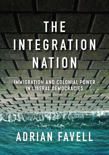 Бумажная книга «The Integration Nation: Immigration and Colonial Power in Liberal Democracies», автор Адриан Фавель - фото №1