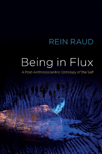 Бумажная книга «Being in Flux: A Post-Anthropocentric Ontology of the Self», автор Рейн Рауд - фото №1