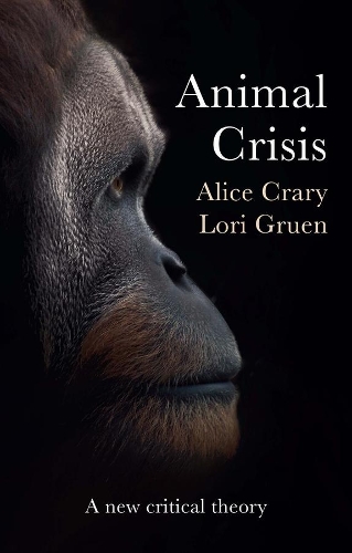 Паперова книга «Animal Crisis: A New Critical Theory», авторів Аліса Крейрі, Лорі Грюен - фото №1
