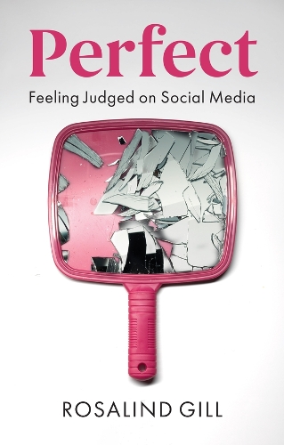 Бумажная книга «Perfect: Feeling Judged on Social Media», автор Розалинд Гилл - фото №1