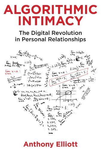 Паперова книга «Algorithmic Intimacy: The Digital Revolution in Personal Relationships», автор Ентоні Елліотт - фото №1