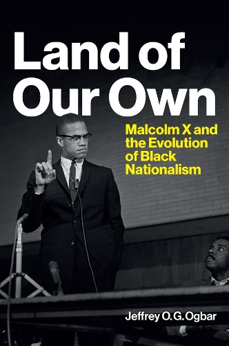 Паперова книга «Land of Our Own: Malcolm X and the Evolution of Black Nationalism», автор Джеффрі О. Огбар - фото №1