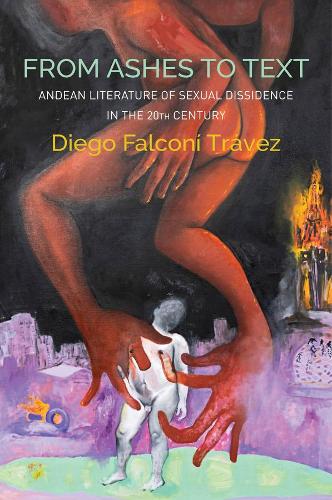 Паперова книга «From Ashes to Text: Andean Literature of Sexual Dissidence in the 20th Century», автор Дієго Фальконі Травес - фото №1