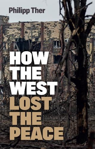 Бумажная книга «How the West Lost the Peace: The Great Transformation Since the Cold War», автор Филипп Тер - фото №1