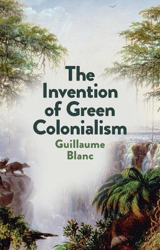 Бумажная книга «The Invention of Green Colonialism», автор Гийом Блан - фото №1