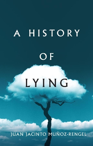 Паперова книга «A History of Lying», автор Хуан Хасінто Муньос-Ренгель - фото №1