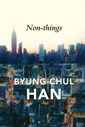 Бумажная книга «Non-things: Upheaval in the Lifeworld», автор Бьюнг-Чул Хан - фото №1