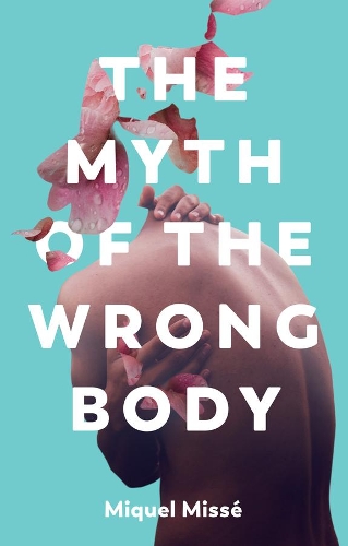 Паперова книга «The Myth of the Wrong Body», автор Мікель Міссе - фото №1