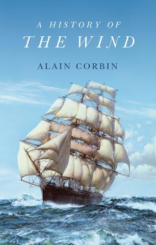 Бумажная книга «A History of the Wind», автор Ален Корбин - фото №1
