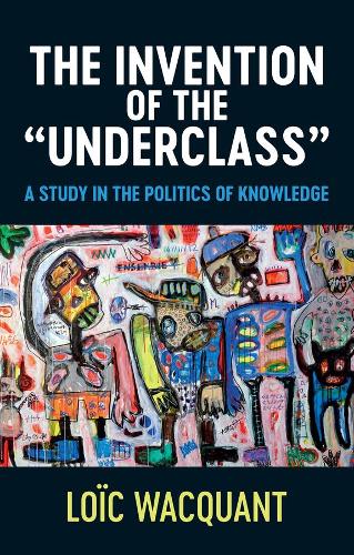 Бумажная книга «The Invention of the 'Underclass': A Study in the Politics of Knowledge», автор Лоик Ваккант - фото №1