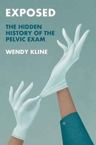 Паперова книга «Exposed: The Hidden History of the Pelvic Exam» - фото №1