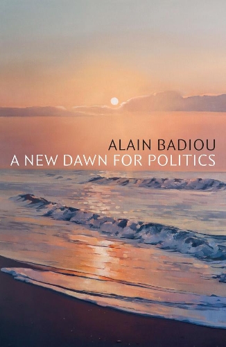 Бумажная книга «A New Dawn for Politics», автор Ален Бадью - фото №1