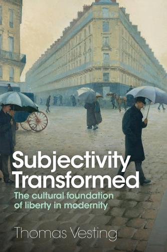 Бумажная книга «Subjectivity Transformed: The Cultural Foundation of Liberty in Modernity», автор Томас Вестинг - фото №1