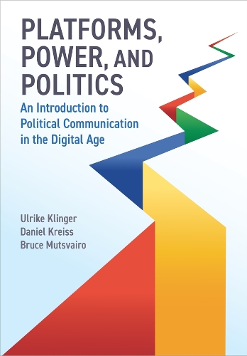 Бумажная книга «Platforms, Power, and Politics: An Introduction to Political Communication in the Digital Age», авторов Брюс Муцвайро, Ульрике Клингер - фото №1