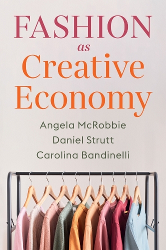 Бумажная книга «Fashion as Creative Economy: Micro-Enterprises in London, Berlin and Milan», авторов Анджела Макробби, Каролина Бандинелли, Дэниел Стратт - фото №1