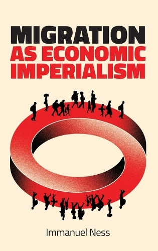 Бумажная книга «Migration as Economic Imperialism: How International Labour Mobility Undermines Economic Development in Poor Countries», автор Иммануэль Несс - фото №1