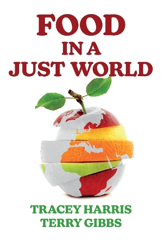 Бумажная книга «Food in a Just World: Compassionate Eating in a Time of Climate Change», авторов Терри Гиббс, Трейси Харрис - фото №1