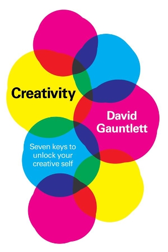 Паперова книга «Creativity: Seven Keys to Unlock your Creative Self», автор Девід Гантлетт - фото №1