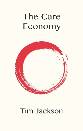 Паперова книга «The Care Economy», автор Тім Джексон - фото №1