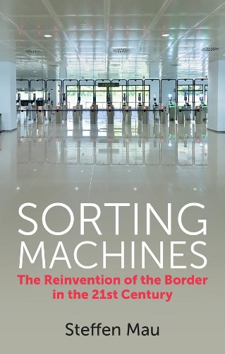 Бумажная книга «Sorting Machines: The Reinvention of the Border in the 21st Century», автор Штеффен Мау - фото №1