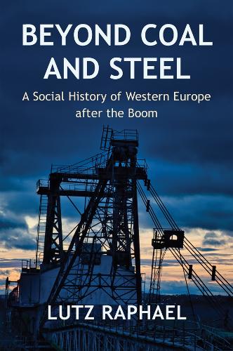 Бумажная книга «Beyond Coal and Steel: A Social History of Western Europe after the Boom», автор Лутц Рафаэль - фото №1