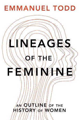 Paper book «Lineages of the Feminine: An Outline of the History of Women», author Emmanuel Todd - фото №1