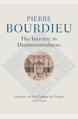 Бумажная книга «The Interest in Disinterestedness: Lectures at the College de France 1987-1989», автор Пьер Бурдье - фото №1