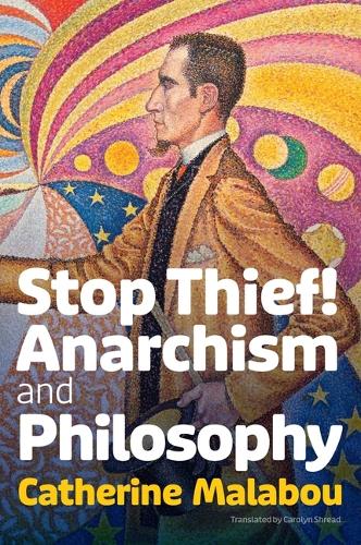Бумажная книга «Stop Thief!: Anarchism and Philosophy», автор Катрин Малабу - фото №1
