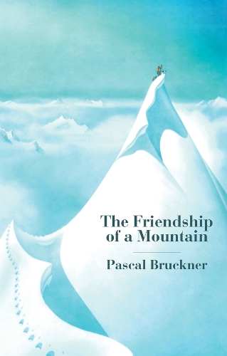 Бумажная книга «The Friendship of a Mountain: A Brief Treatise on Elevation», автор Паскаль Брюкнер - фото №1