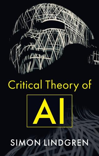 Паперова книга «Critical Theory of AI», автор Саймон Ліндгрен - фото №1