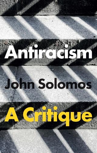 Бумажная книга «Antiracism: A Critique», автор Джон Соломос - фото №1