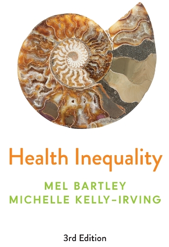 Бумажная книга «Health Inequality: An Introduction to Concepts, Theories and Methods», авторов Мэл Бартли, Мишель Келли-Ирвинг - фото №1