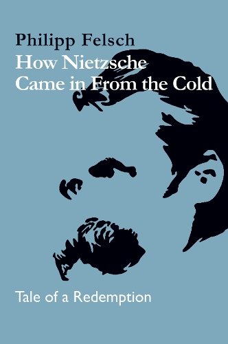 Бумажная книга «How Nietzsche Came in From the Cold: Tale of a Redemption», автор Филипп Фельш - фото №1